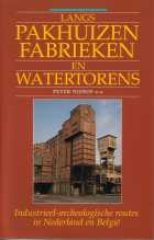Nederland - Langs pakhuizen, fabrieken en watertorens.