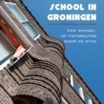 De Amsterdamse School in Groningen - Vier wandel- of fietsroutes door de stad